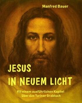 Bauer |  Jesus in Neuem Licht | eBook | Sack Fachmedien