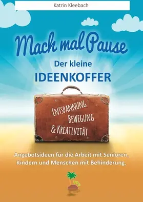 Kleebach |  Mach mal Pause - der kleine Ideenkoffer | eBook | Sack Fachmedien