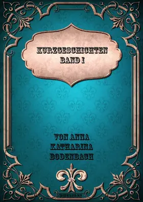 Bodenbach |  Kurzgeschichten Band I | eBook | Sack Fachmedien