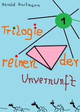 Hartmann |  Trilogie der reinen Unvernunft Bd.1 | eBook | Sack Fachmedien