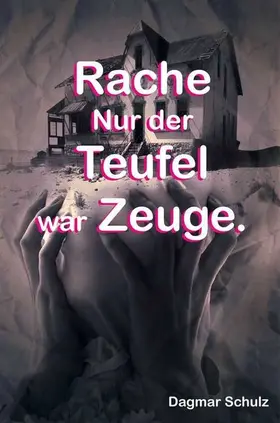 Schulz |  Rache nur der Teufel war Zeuge. | eBook | Sack Fachmedien