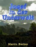 Becker |  Josef in der Unterwelt | eBook | Sack Fachmedien
