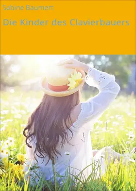 Baumert |  Die Kinder des Clavierbauers | eBook | Sack Fachmedien