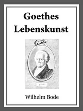 Bode |  Goethes Lebenskunst | eBook | Sack Fachmedien