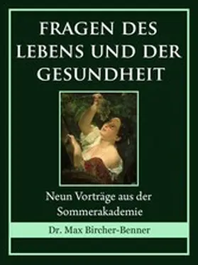 Bircher-Benner |  Fragen des Lebens und der Gesundheit | eBook | Sack Fachmedien