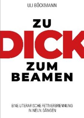 Böckmann |  ZU DICK ZUM BEAMEN | eBook | Sack Fachmedien