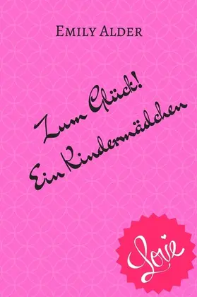 Alder |  Zum Glück! Ein Kindermädchen | eBook | Sack Fachmedien
