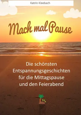 Kleebach |  Mach mal Pause | eBook | Sack Fachmedien
