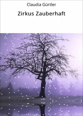 Gürtler |  Zirkus Zauberhaft | eBook | Sack Fachmedien