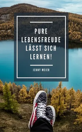 Meier |  Pure Lebensfreude lässt sich lernen! | eBook | Sack Fachmedien