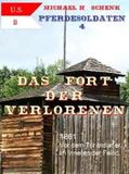 Schenk |  Pferdesoldaten 4 - Das Fort der Verlorenen | eBook | Sack Fachmedien