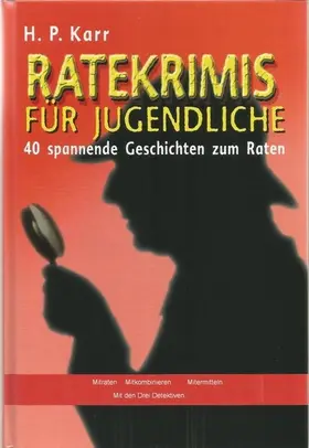 Karr |  Ratekrimis für Jugendliche - 40 spannende Geschichten zum Raten | eBook | Sack Fachmedien