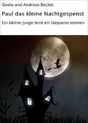 Becker | Paul das kleine Nachtgespenst | E-Book | sack.de