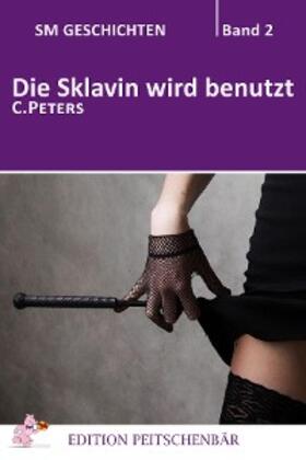 Peters | Die Sklavin wird benutzt | E-Book | sack.de