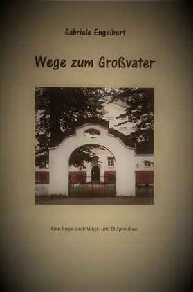 Engelbert |  Wege zum Großvater | eBook | Sack Fachmedien