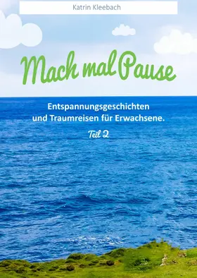Kleebach |  Mach mal Pause Teil 2 | eBook | Sack Fachmedien