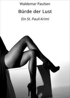 Paulsen |  Bürde der Lust | eBook | Sack Fachmedien