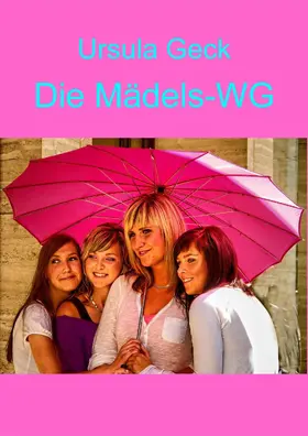 Geck |  Die Mädels-WG | eBook | Sack Fachmedien