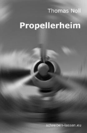 Noll | Propellerheim | E-Book | sack.de