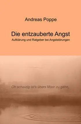 Poppe |  Die entzauberte Angst | eBook | Sack Fachmedien