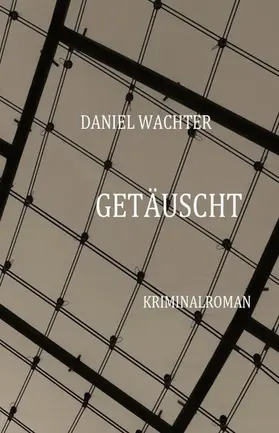 Wachter |  Getäuscht | eBook | Sack Fachmedien