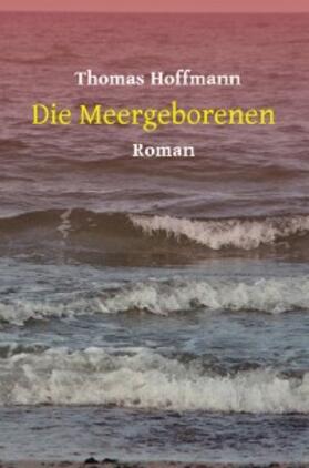 Hoffmann | Die Meergeborenen | E-Book | sack.de