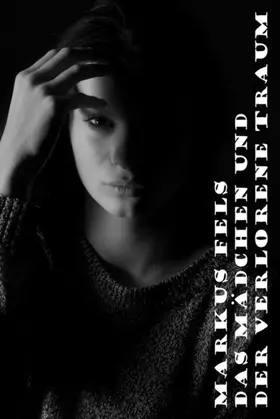 Fels |  Das Mädchen und der verlorene Traum | eBook | Sack Fachmedien