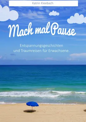 Kleebach |  Mach mal Pause | eBook | Sack Fachmedien
