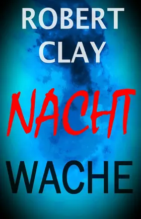 Clay |  Nachtwache | eBook | Sack Fachmedien