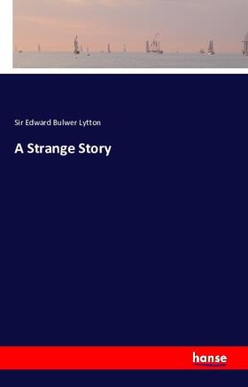 Lytton |  A Strange Story | Buch |  Sack Fachmedien
