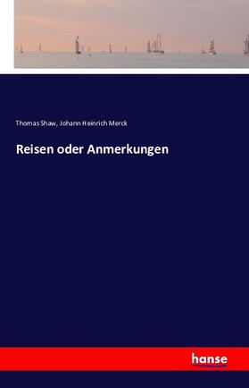 Shaw / Merck |  Reisen oder Anmerkungen | Buch |  Sack Fachmedien