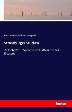 Martin / Wiegand |  Strassburger Studien | Buch |  Sack Fachmedien
