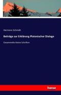 Schmidt |  Beiträge zur Erklärung Platonischer Dialoge | Buch |  Sack Fachmedien
