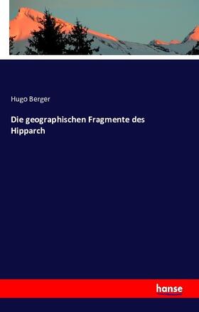 Berger |  Die geographischen Fragmente des Hipparch | Buch |  Sack Fachmedien