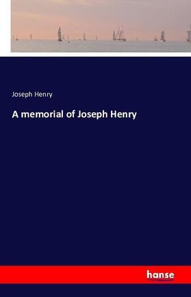 Henry |  A memorial of Joseph Henry | Buch |  Sack Fachmedien