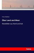 Wallner |  Über Land und Meer | Buch |  Sack Fachmedien