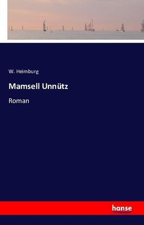 Heimburg |  Mamsell Unnütz | Buch |  Sack Fachmedien