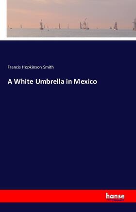 Smith |  A White Umbrella in Mexico | Buch |  Sack Fachmedien