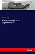 Hirschberg |  Handbuch der gesamten Augenheilkunde | Buch |  Sack Fachmedien