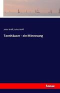 Wolff |  Tannhäuser - ein Minnesang | Buch |  Sack Fachmedien