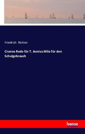 Richter |  Ciceros Rede für T. Annius Milo für den Schulgebrauch | Buch |  Sack Fachmedien