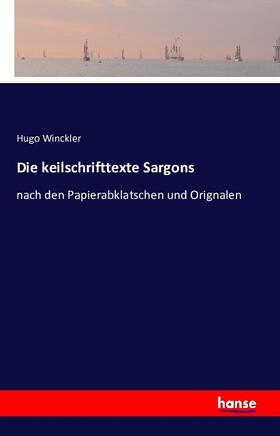 Winckler |  Die keilschrifttexte Sargons | Buch |  Sack Fachmedien