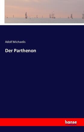 Michaelis |  Der Parthenon | Buch |  Sack Fachmedien