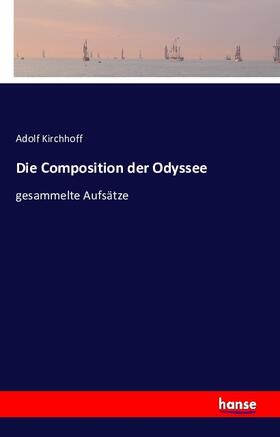 Kirchhoff |  Die Composition der Odyssee | Buch |  Sack Fachmedien