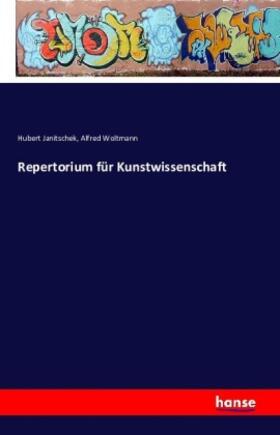 Janitschek / Woltmann |  Repertorium für Kunstwissenschaft | Buch |  Sack Fachmedien