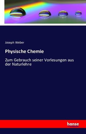 Weber |  Physische Chemie | Buch |  Sack Fachmedien