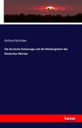 Schröder |  Die deutsche Kaisersage und die Wiedergeburt des Deutschen Reiches | Buch |  Sack Fachmedien