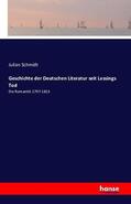 Schmidt |  Geschichte der Deutschen Literatur seit Lessings Tod | Buch |  Sack Fachmedien