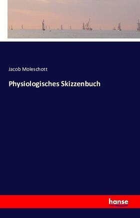 Moleschott |  Physiologisches Skizzenbuch | Buch |  Sack Fachmedien
