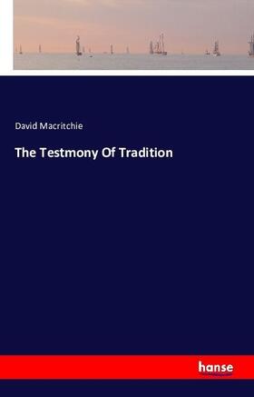 Macritchie |  The Testmony Of Tradition | Buch |  Sack Fachmedien